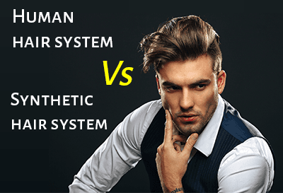 Human Hair Systems Or Synthetic Hair Systems: Which One’s The Best?