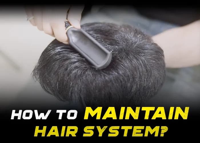 Everything You Need to Know About Maintaining Your Hair System in India