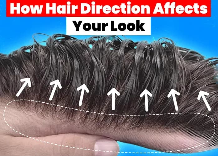 Hair Systems Styling: How Hair Direction Affects Your Look