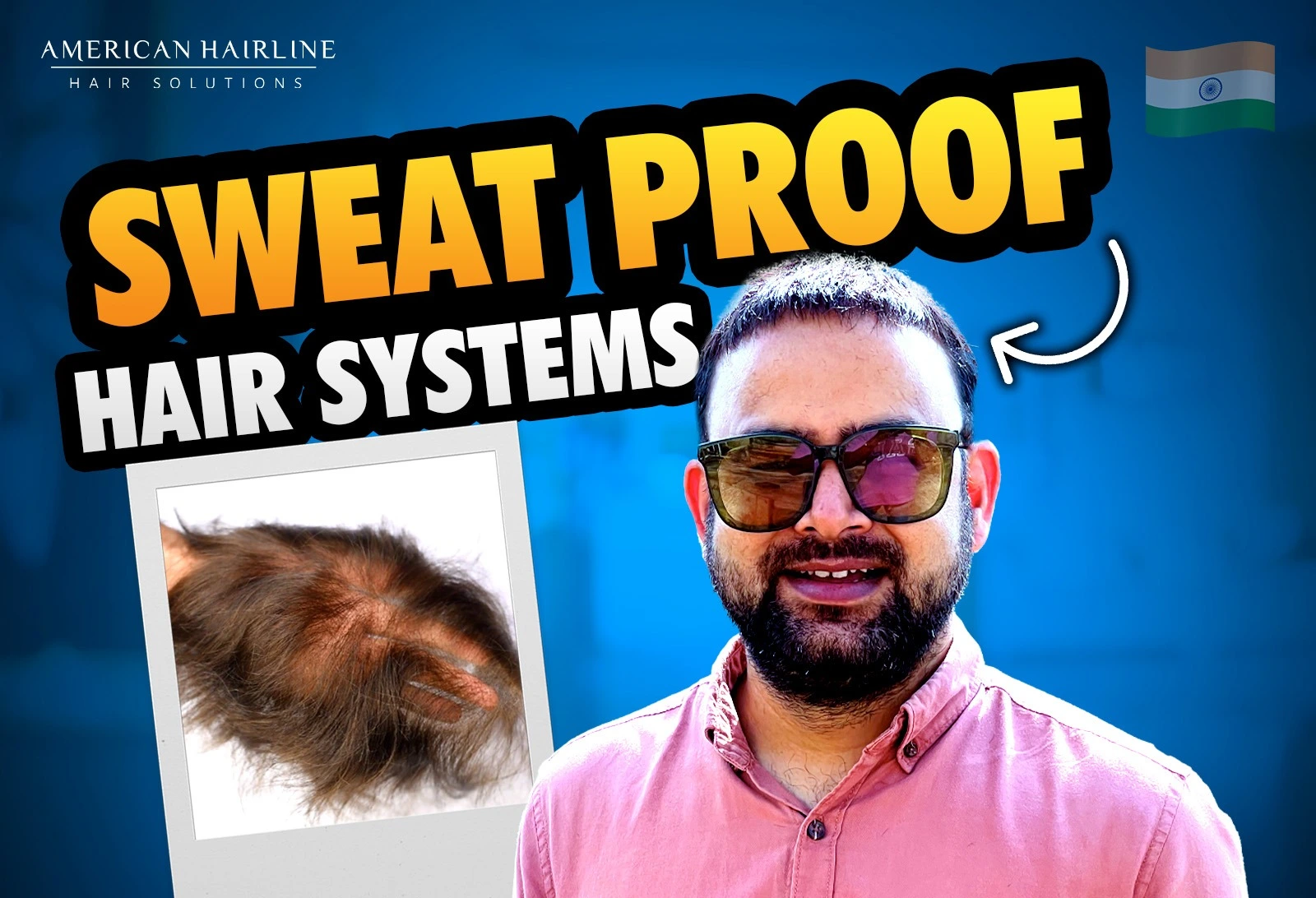 Man smiling with sunglasses, next to the text 'SWEAT PROOF HAIR SYSTEMS' above the American Hairline Hair Solutions logo, with an inset image of a hairpiece.